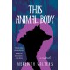 This Animal Body: A Novel