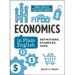Economics in Plain English: Definitions. Examples. Uses.