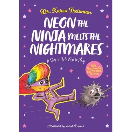 Neon the Ninja Meets the Nightmares: A Story to Help Kids to Sleep