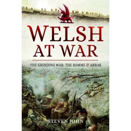The Welsh at War: The Grinding War: The Somme and Arras