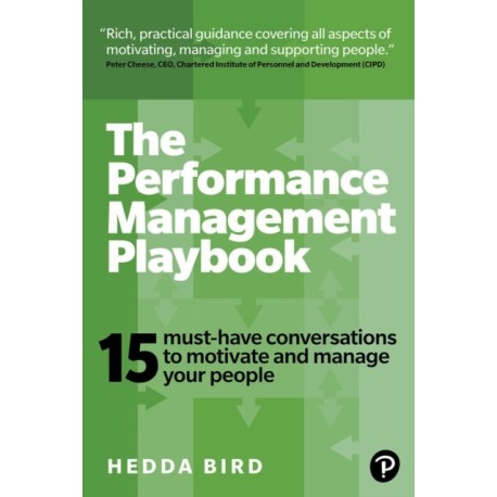 The Performance Management Playbook: 15 Must-Have Conversations To Motivate And Manage Your People