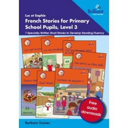 Luc et Sophie French Stories for Primary School Pupils, Level 3: 7 Specially Written Short Stories to Develop Reading Fluency
