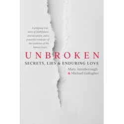 Unbroken: Secrets, Lies and Enduring Love