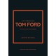 Little Book of Tom Ford: The story of the iconic brand