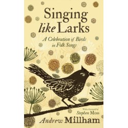 Singing Like Larks: A celebration of birds in folk songs