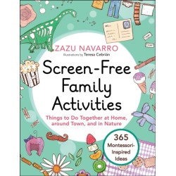 Screen-Free Family Activities: Things to Do Together at Home, around Town, and in Nature