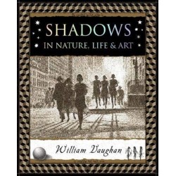 Shadows: in Nature, Life and Art