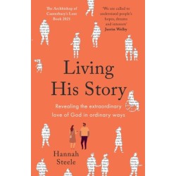 Living His Story: Revealing the extraordinary love of God in ordinary ways