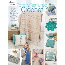 Totally Textured Crochet: 22 Projects You'Ll Absolutely Love Stitching!
