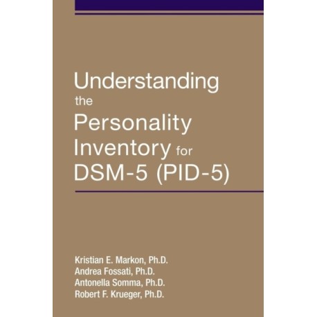 Understanding the Personality Inventory for DSM-5 (PID-5)