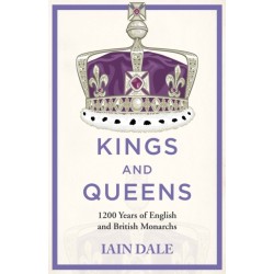 Kings and Queens: 1200 Years of English and British Monarchs