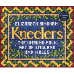 Kneelers: The Unsung Folk Art of England and Wales