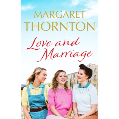 Love and Marriage: A captivating Yorkshire saga of happiness and heartbreak