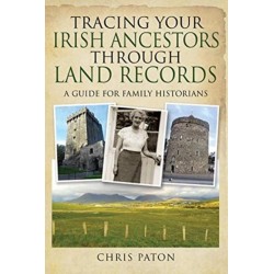 Tracing Your Irish Ancestors Through Land Records: A Guide for Family Historians