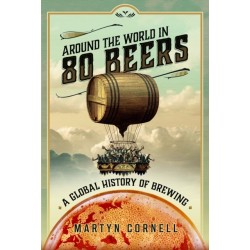 Around the World in 80 Beers: A Global History of Brewing