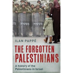 The Forgotten Palestinians: A History of the Palestinians in Israel