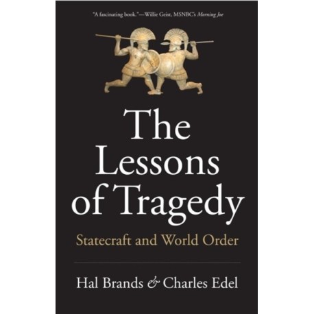 The Lessons of Tragedy: Statecraft and World Order
