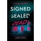 Signed Sealed Dead