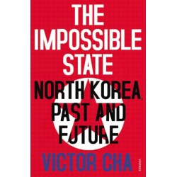 The Impossible State: North Korea, Past and Future