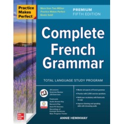 Practice Makes Perfect: Complete French Grammar, Premium Fifth Edition