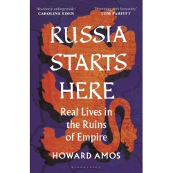 Russia Starts Here: Real Lives in the Ruins of Empire - Shortlisted for the Pushkin House Prize 2025