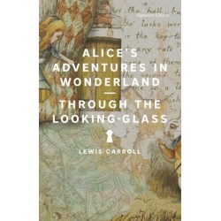 Alice's Adventures in Wonderland and Through the Looking-Glass