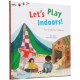 Let's Play Indoors!: Fun Crafts for Children