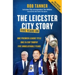 The Leicester City Story: Five Years On