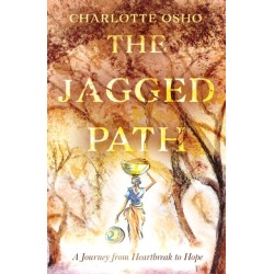 The Jagged Path: A Journey From Heartbreak to Hope