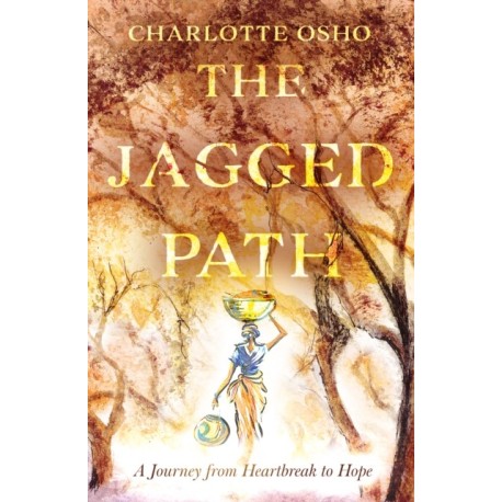 The Jagged Path: A Journey From Heartbreak to Hope
