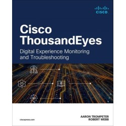 Cisco ThousandEyes: Digital Experience Monitoring and Troubleshooting