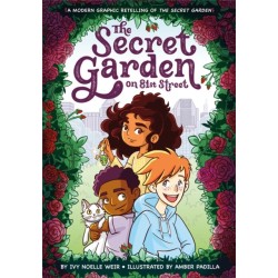 The Secret Garden on 81st Street: A Modern Graphic Retelling of The Secret Garden