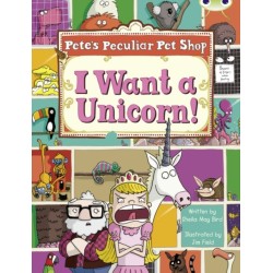 Bug Club Guided Non Fiction Year Two Purple B Pete's Peculiar Pet Shop: I Want a Unicorn!