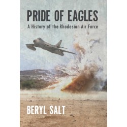 A Pride of Eagles: A History of the Rhodesian Air Force