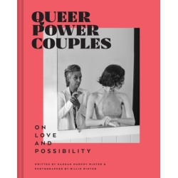 Queer Power Couples: On Love and Possibility