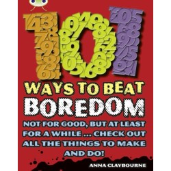 Bug Club Independent Non Fiction Year 3 Brown B 101 Ways to Beat Boredom