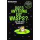 Does Anything Eat Wasps: And 101 Other Questions