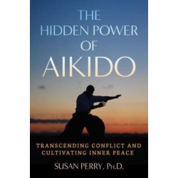 The Hidden Power of Aikido: Transcending Conflict and Cultivating Inner Peace