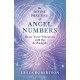 The Divine Practice of Angel Numbers: Raise Your Vibration with the Archangels