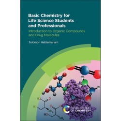 Basic Chemistry for Life Science Students and Professionals: Introduction to Organic Compounds and Drug Molecules