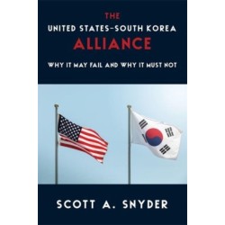 The United States–South Korea Alliance: Why It May Fail and Why It Must Not