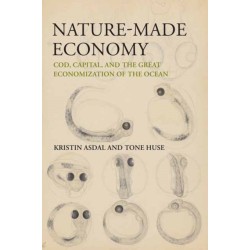 Nature-Made Economy: Cod, Capital, and the Great Economization of the Ocean