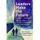 Leaders Make the Future, Third Edition: 10 New Skills to Humanize Leadership with Generative AI