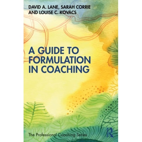 A Guide to Formulation in Coaching