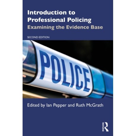 Introduction to Professional Policing: Examining the Evidence Base