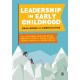 Leadership in Early Childhood: Challenges and Complexities