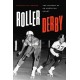 Roller Derby: The History of an American Sport