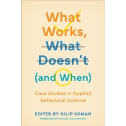 What Works, What Doesn't (and When): Case Studies in Applied Behavioral Science