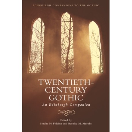 Twentieth-Century Gothic: An Edinburgh Companion