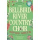 The Bellbird River Country Choir: A heartwarming story about new friends and new starts from the international bestseller